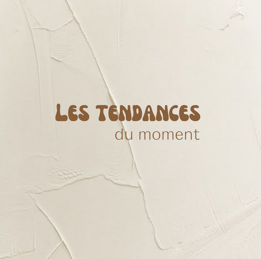 Les tendances du moment